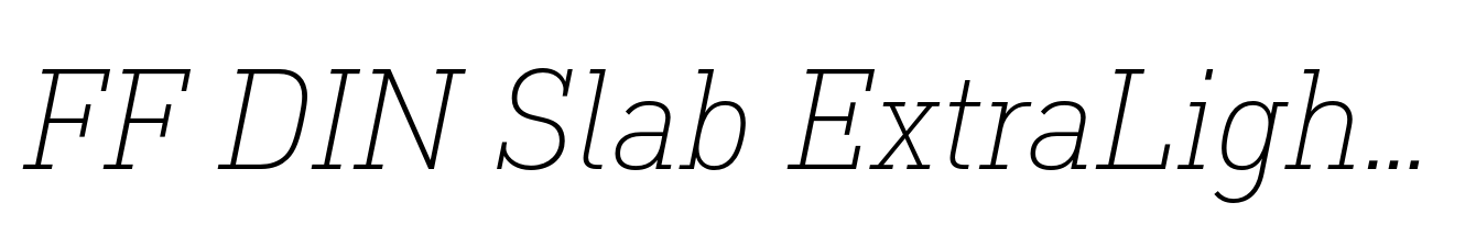 FF DIN Slab ExtraLight Italic